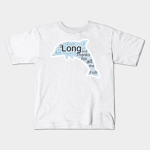 so long and thanks for all fish Kids T-Shirt by yinon-h